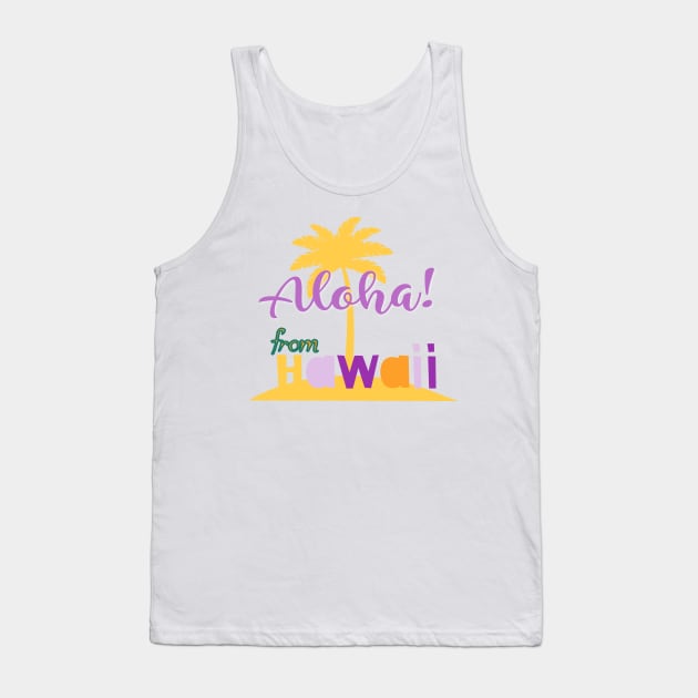 ALOHA,Hawaii greetings Tank Top by zzzozzo